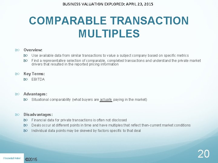 BUSINESS VALUATION EXPLORED: APRIL 23, 2015 COMPARABLE TRANSACTION MULTIPLES Overview: Use available data from
