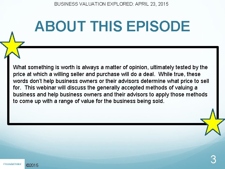 BUSINESS VALUATION EXPLORED: APRIL 23, 2015 ABOUT THIS EPISODE What something is worth is