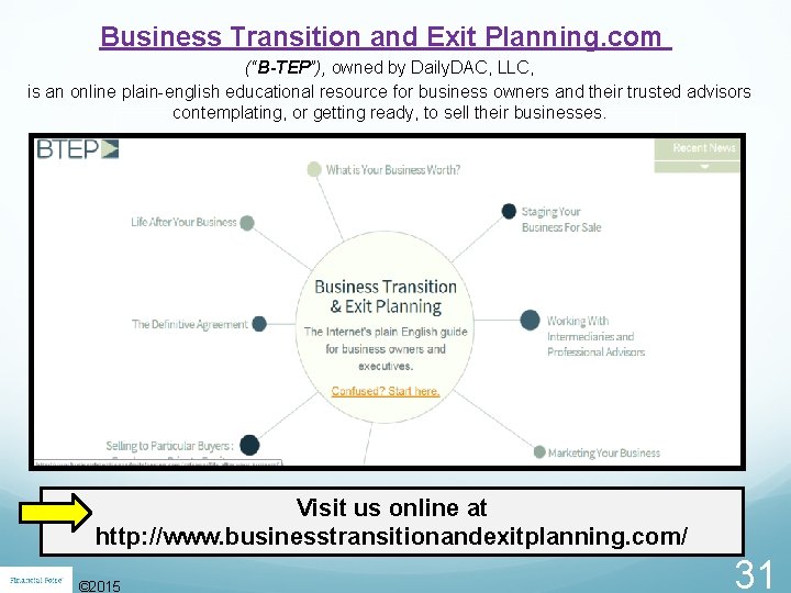 Business Transition and Exit Planning. com (“B-TEP”), owned by Daily. DAC, LLC, is an