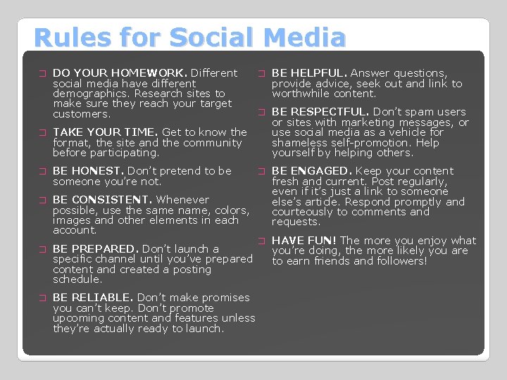 Rules for Social Media � DO YOUR HOMEWORK. Different social media have different demographics.