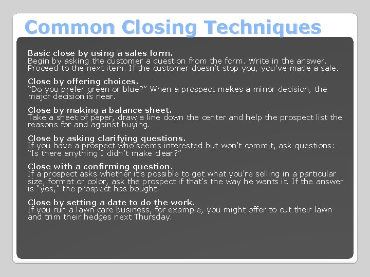 Common Closing Techniques Basic close by using a sales form. Begin by asking the