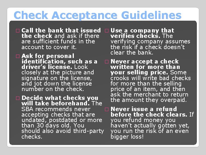 Check Acceptance Guidelines � Call the bank that issued � Use a company that