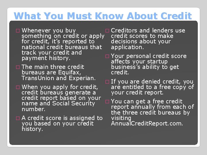 What You Must Know About Credit � Whenever you buy � Creditors and lenders