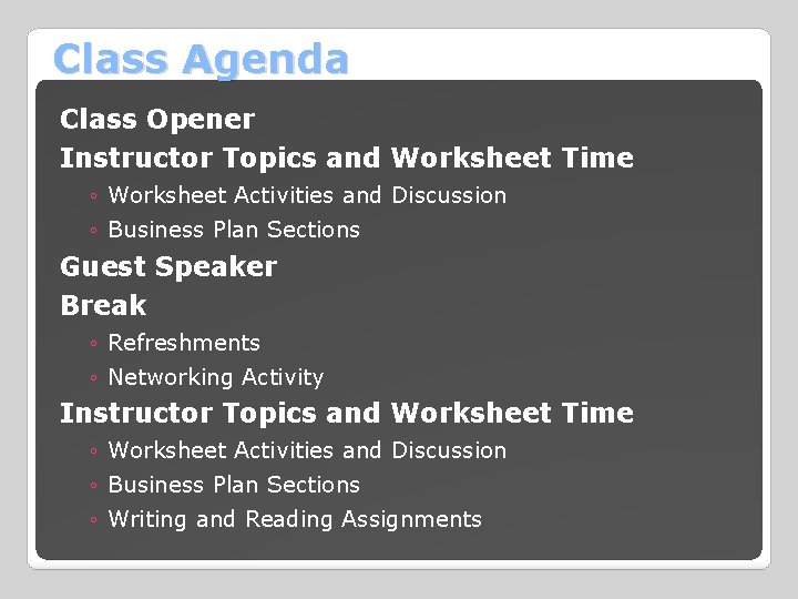 Class Agenda Class Opener Instructor Topics and Worksheet Time ◦ Worksheet Activities and Discussion