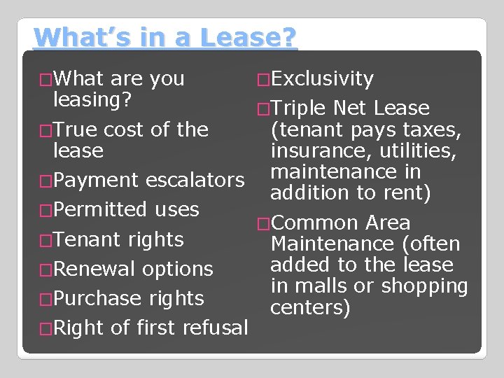 What’s in a Lease? �What are you leasing? �True cost of the lease �Payment