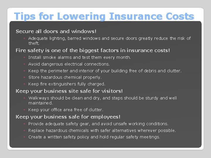 Tips for Lowering Insurance Costs Secure all doors and windows! ◦ Adequate lighting, barred