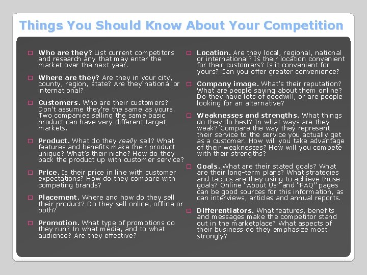 Things You Should Know About Your Competition � Who are they? List current competitors