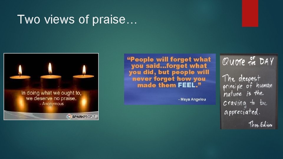 Two views of praise… 