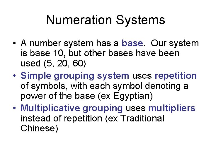 Numeration Systems • A number system has a base. Our system is base 10, Numeration Systems • A number system has a base. Our system is base 10,