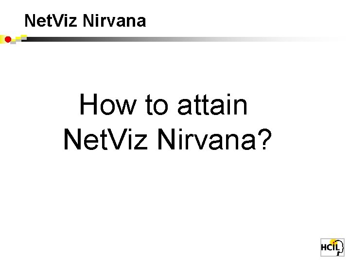 Net. Viz Nirvana How to attain Net. Viz Nirvana? 