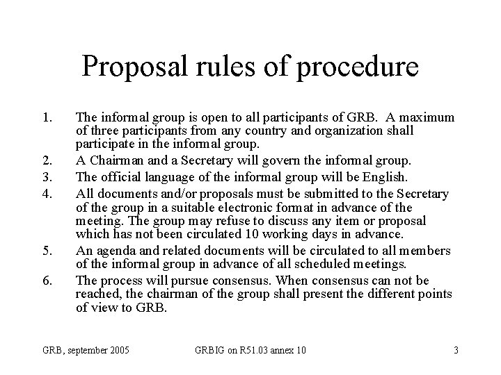 Proposal rules of procedure 1. 2. 3. 4. 5. 6. The informal group is