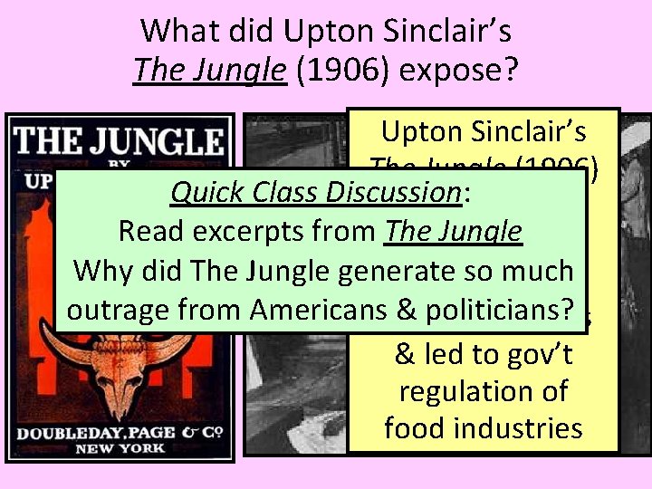 What did Upton Sinclair’s The Jungle (1906) expose? Upton Sinclair’s The Jungle (1906) Quick