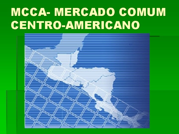 MCCA- MERCADO COMUM CENTRO-AMERICANO 