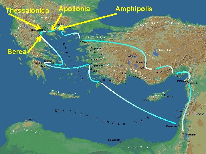 Thessalonica Berea Apollonia Amphipolis 