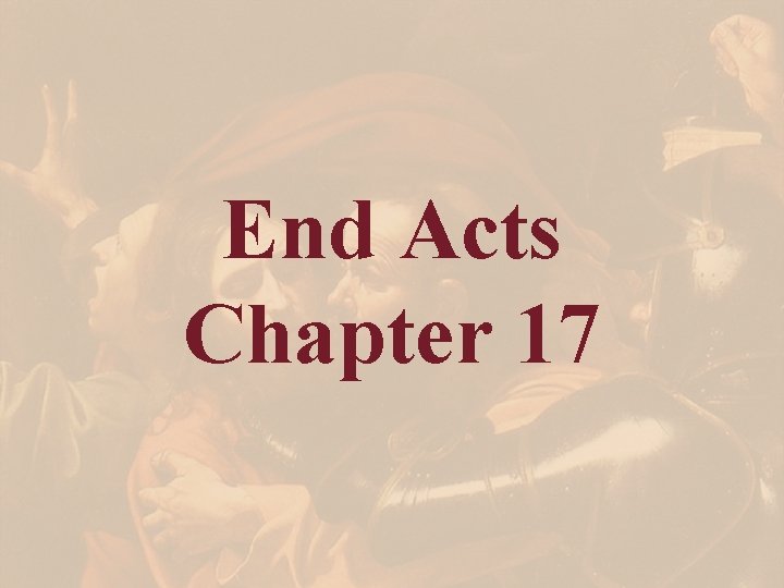 End Acts Chapter 17 