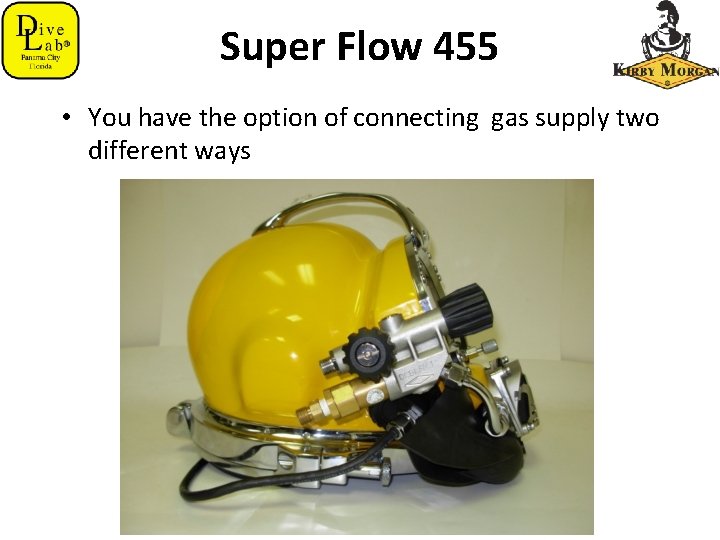 Super Flow 455 • You have the option of connecting gas supply two different