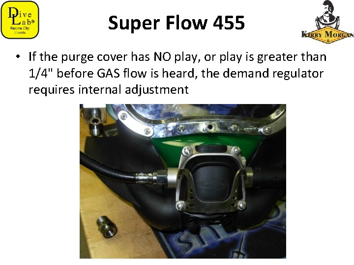 Super Flow 455 • If the purge cover has NO play, or play is