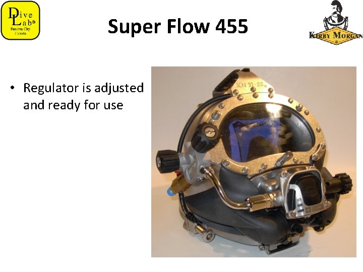 Super Flow 455 • Regulator is adjusted and ready for use 