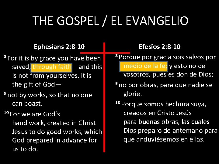 THE GOSPEL / EL EVANGELIO Ephesians 2: 8 -10 8 For it is by