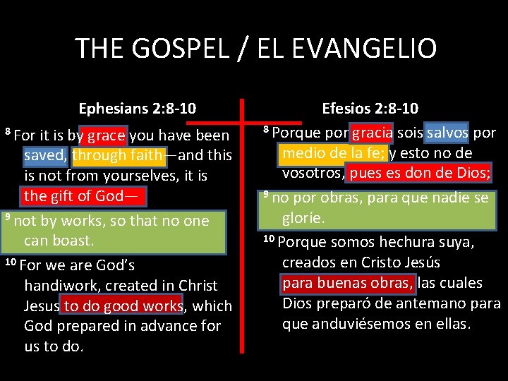 THE GOSPEL / EL EVANGELIO Ephesians 2: 8 -10 8 For it is by