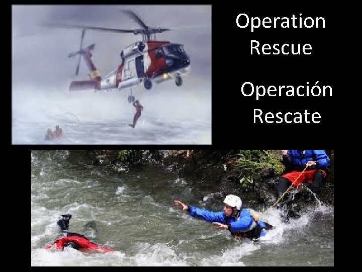 Operation Rescue Operación Rescate 
