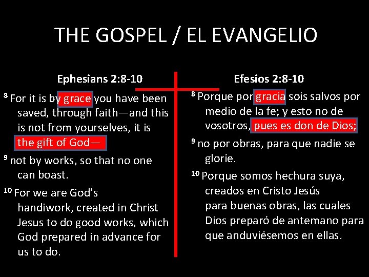 THE GOSPEL / EL EVANGELIO Ephesians 2: 8 -10 8 For it is by
