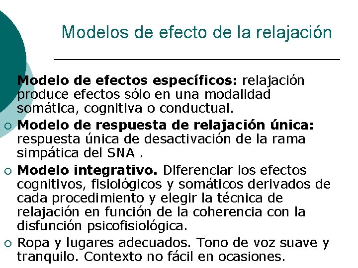 Modelos de efecto de la relajación ¡ ¡ Modelo de efectos específicos: relajación produce