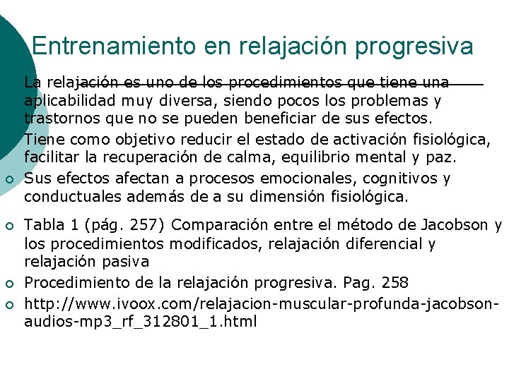 Entrenamiento en relajación progresiva ¡ ¡ ¡ La relajación es uno de los procedimientos