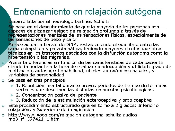 Entrenamiento en relajación autógena ¡ ¡ ¡ ¡ Desarrollada por el neurólogo berlinés Schultz