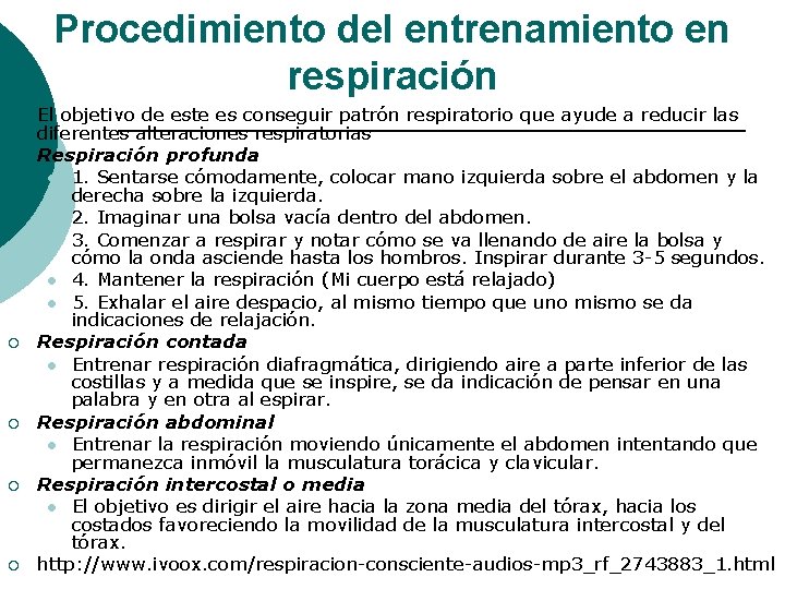 Procedimiento del entrenamiento en respiración ¡ ¡ ¡ El objetivo de este es conseguir