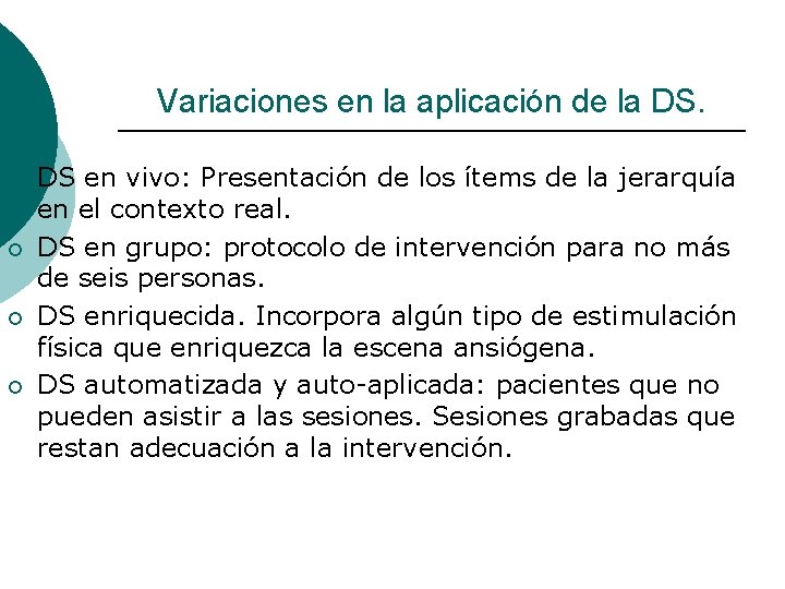 Variaciones en la aplicación de la DS. ¡ ¡ DS en vivo: Presentación de