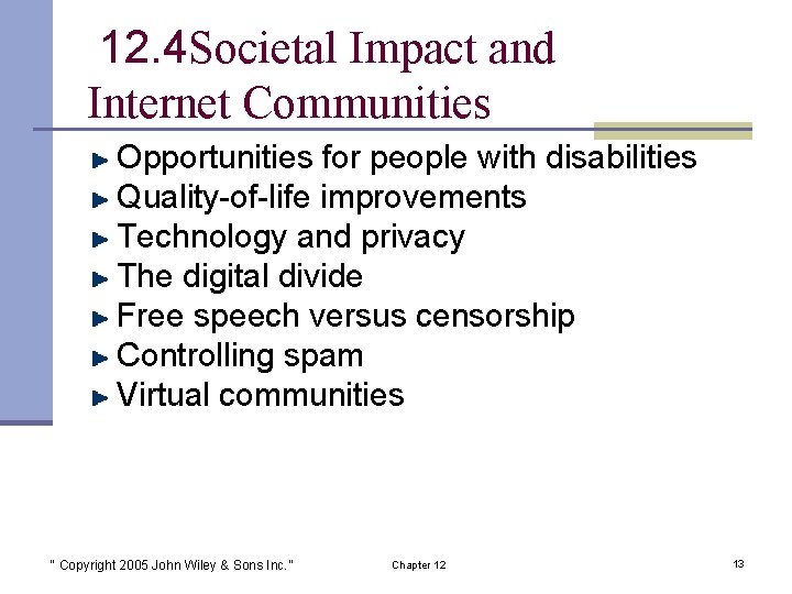 12. 4 Societal Impact and Internet Communities Opportunities for people with disabilities Quality-of-life improvements