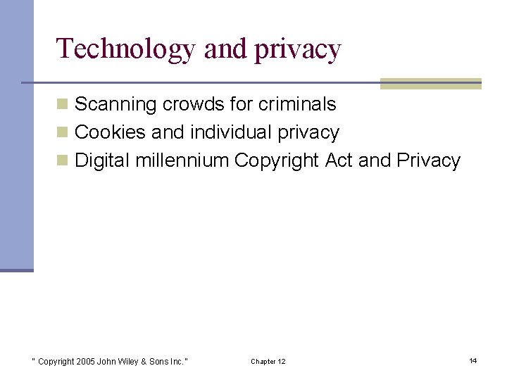 Technology and privacy n Scanning crowds for criminals n Cookies and individual privacy n