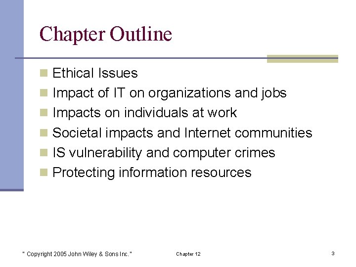 Chapter Outline n Ethical Issues n Impact of IT on organizations and jobs n