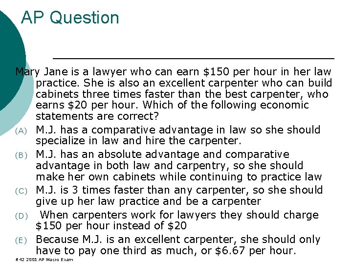 AP Question Mary Jane is a lawyer who can earn $150 per hour in