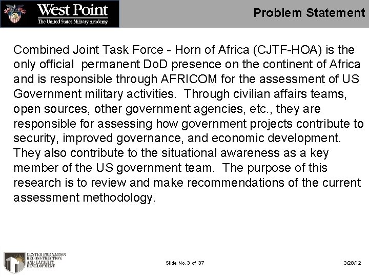 Problem Statement Combined Joint Task Force - Horn of Africa (CJTF-HOA) is the only