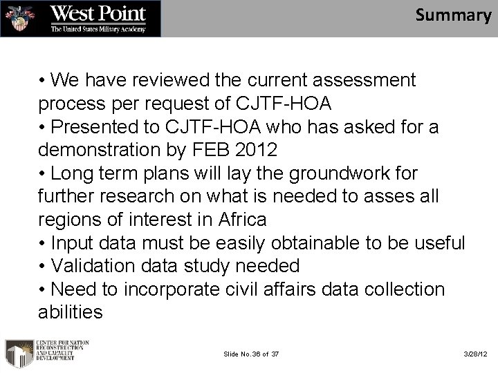 Summary • We have reviewed the current assessment process per request of CJTF-HOA •