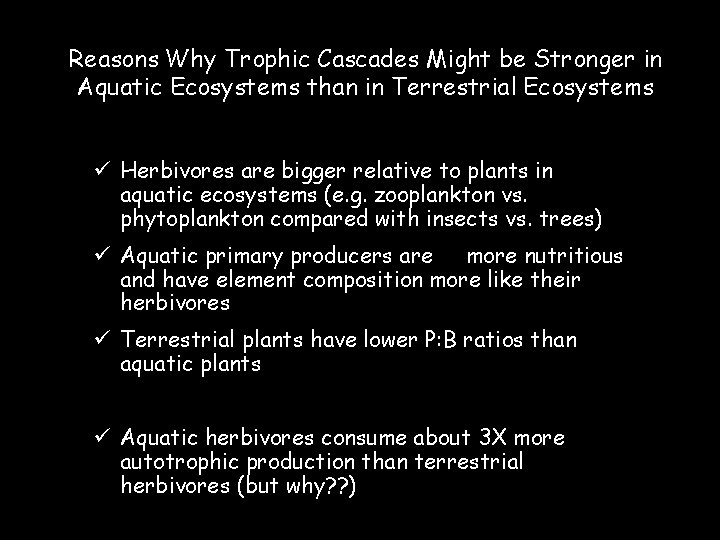 Reasons Why Trophic Cascades Might be Stronger in Aquatic Ecosystems than in Terrestrial Ecosystems