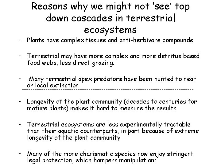 Reasons why we might not ‘see’ top down cascades in terrestrial ecosystems • Plants