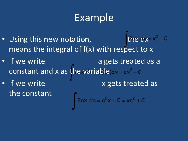 Example • Using this new notation, the dx means the integral of f(x) with