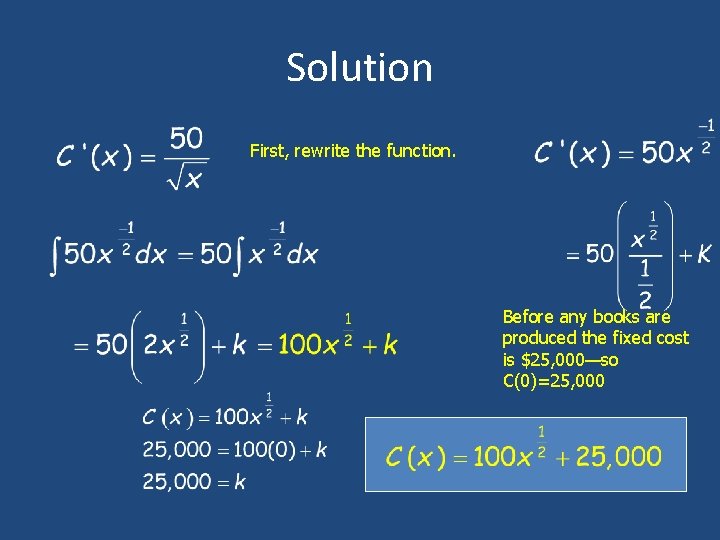 Solution First, rewrite the function. Before any books are produced the fixed cost is