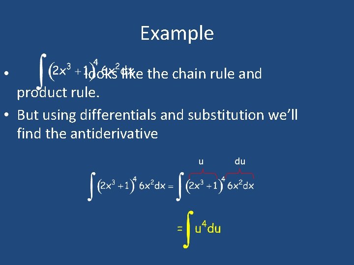 Example looks like the chain rule and product rule. • But using differentials and