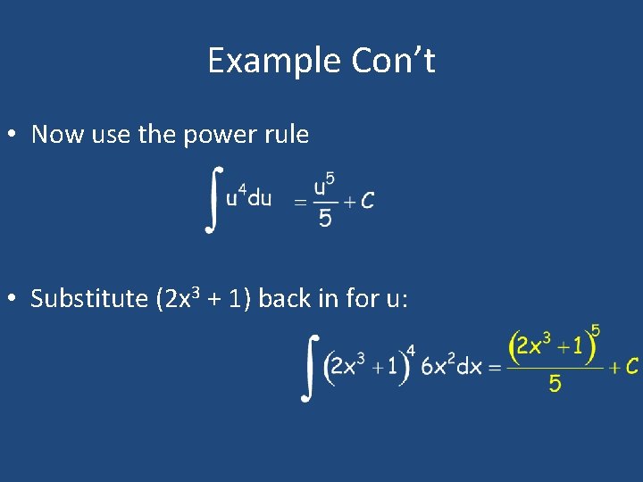 Example Con’t • Now use the power rule • Substitute (2 x 3 +