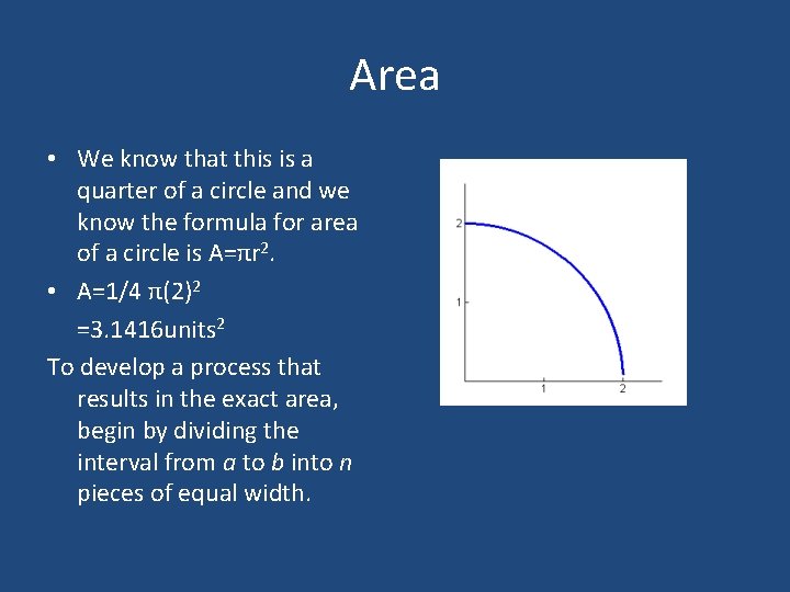 Area • We know that this is a quarter of a circle and we