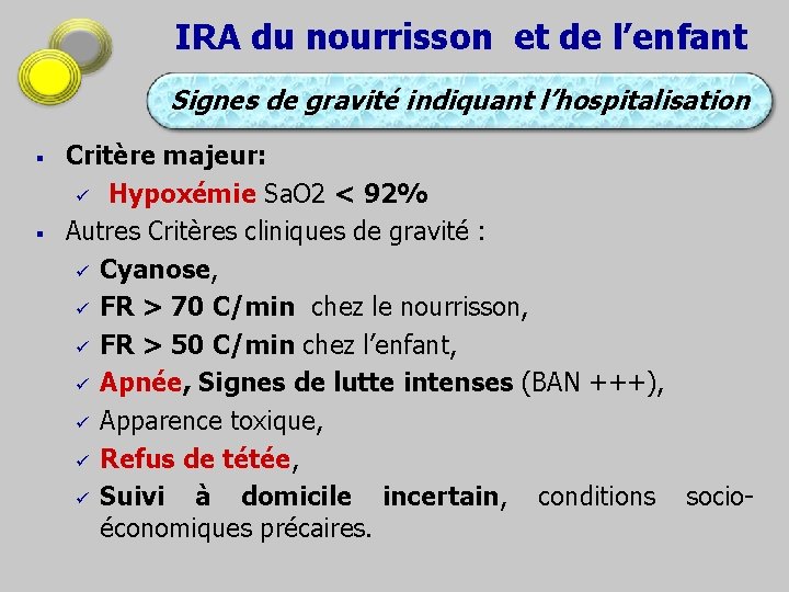  IRA du nourrisson et de l’enfant Signes de gravité indiquant l’hospitalisation § §