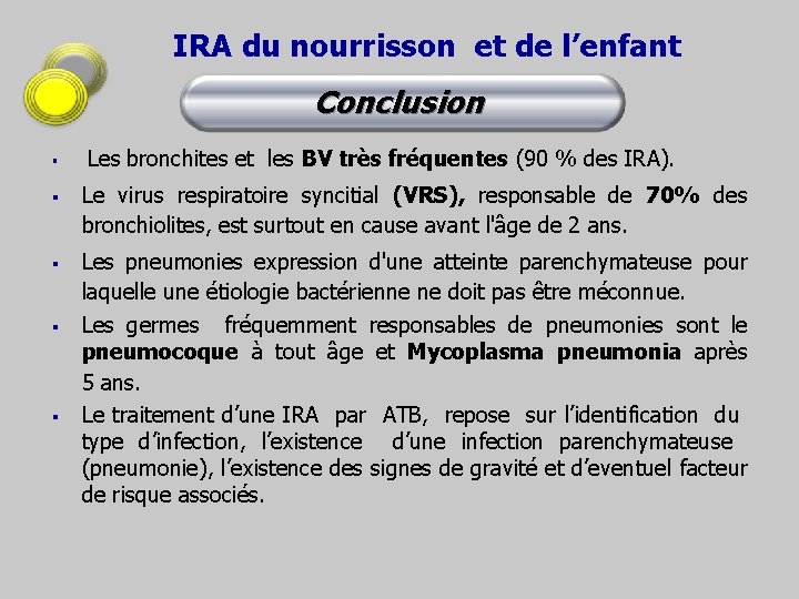 IRA du nourrisson et de l’enfant Conclusion § § § Les bronchites et les