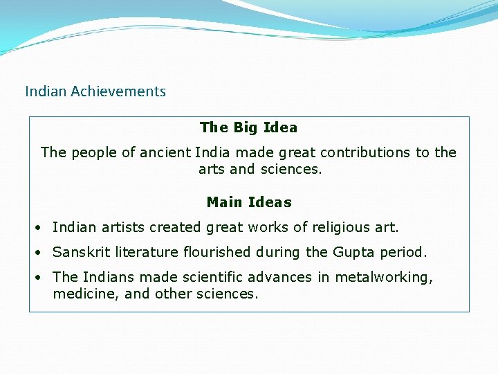 Indian Achievements The Big Idea The people of ancient India made great contributions to