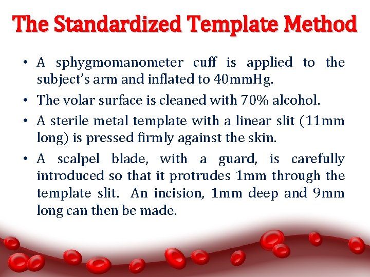 The Standardized Template Method • A sphygmomanometer cuff is applied to the subject’s arm