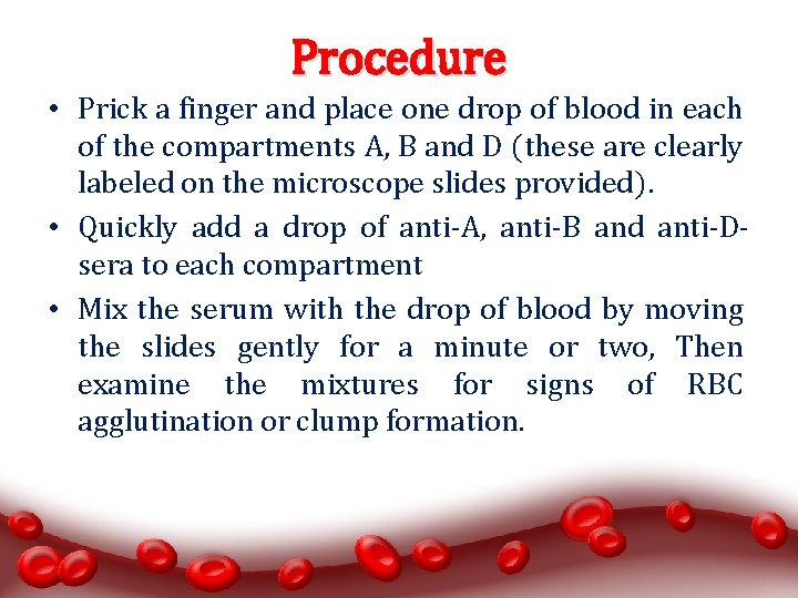 Procedure • Prick a finger and place one drop of blood in each of