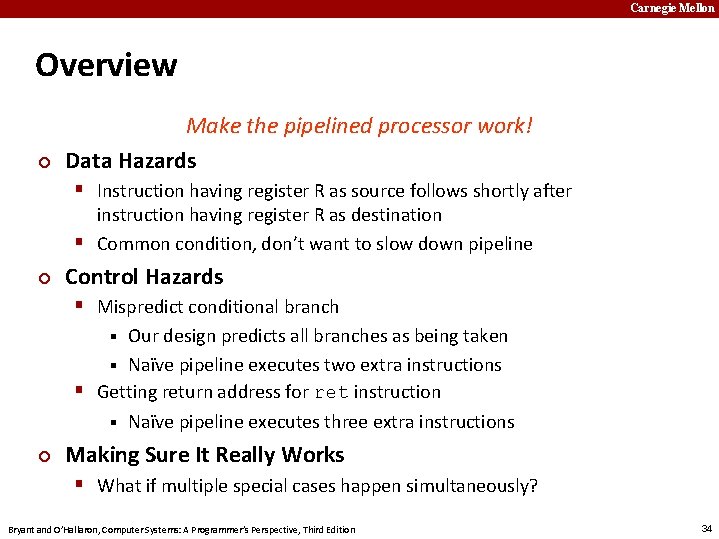 Carnegie Mellon Overview ¢ Make the pipelined processor work! Data Hazards § Instruction having